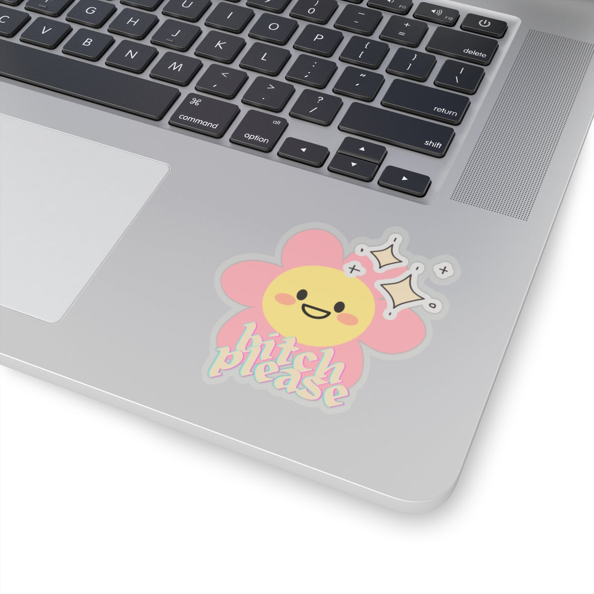 "Bitch Please"🌸✨ - Sticker