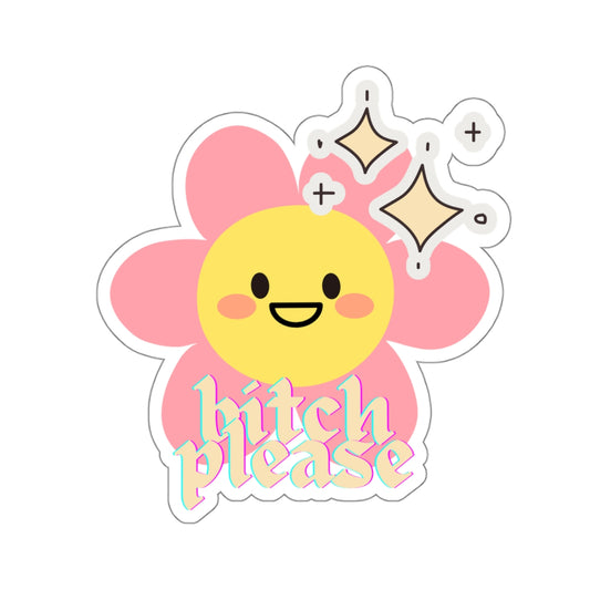 "Bitch Please"🌸✨ - Sticker