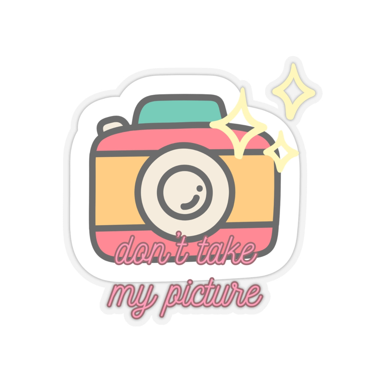 Don't Take my Picture 📸✨- Sticker